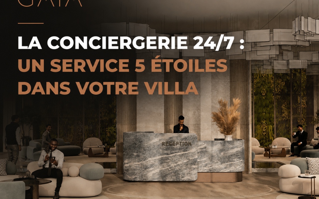 La conciergerie 24/7 : un service 5 étoiles dans votre villa